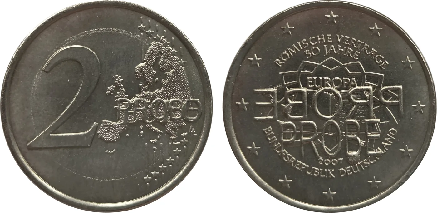 Zum Vergrößern klicken Deutschland 2 Euro 2007 „50 Jahre Römische Verträge“, Probeprägung auf Monometall-Ronde. Das Stück wurde zu Testzwecken geprägt und zeigt auf beiden Seiten das Motiv mit der Prägung „Probe“.
